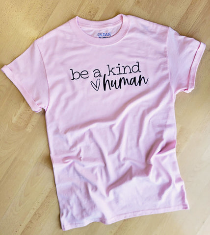 Be a kind human T-shirt