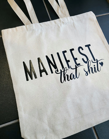 Manifest That Shit Canvas Tote