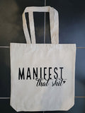 Manifest That Shit Canvas Tote